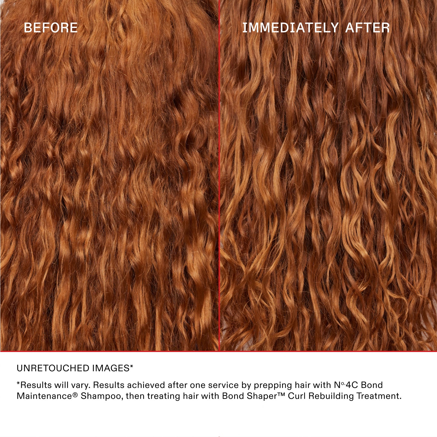 *Results will vary. Results achieved after one service by prepping hair with No.4C Bond Maintenance® Shampoo, then treating hair with Bond Shaper™ Curl Rebuilding Treatment.