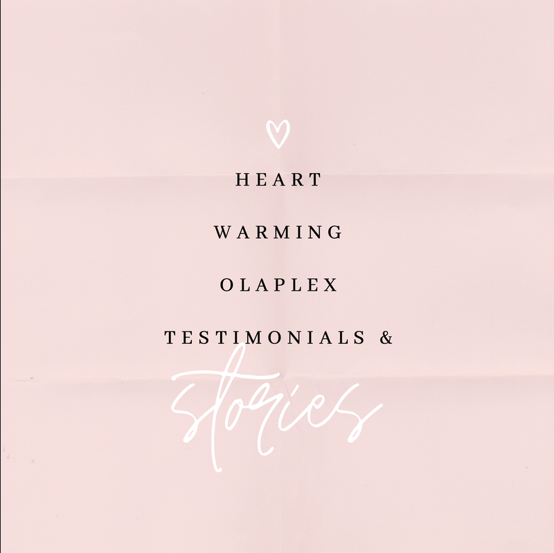 Heart Warming OLAPLEX Testimonials & Stories