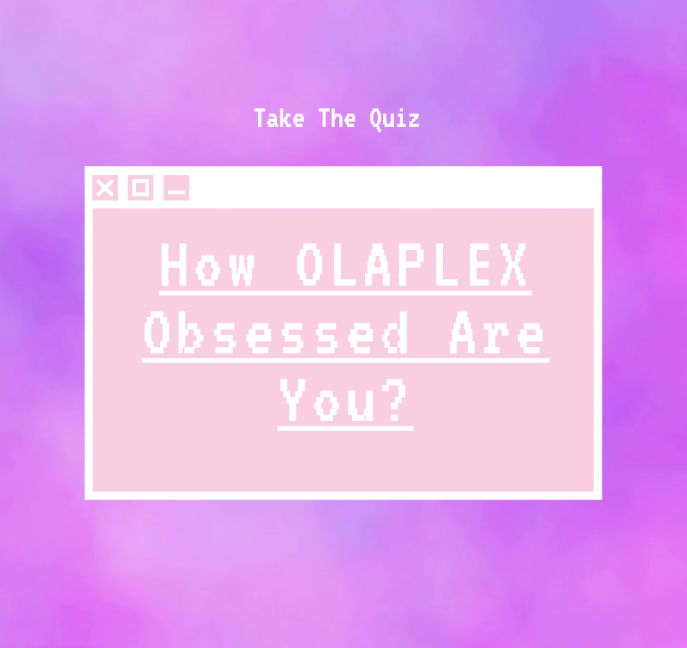 How OLAPLEX Obsessed Are You? Take The Quiz!