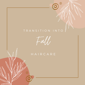 Fall Transition Haircare