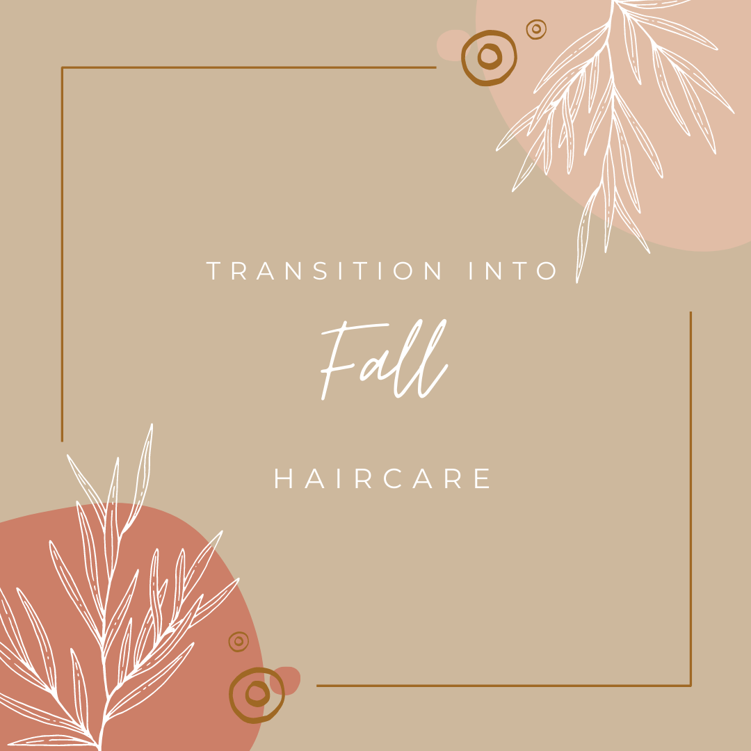 Fall Transition Haircare