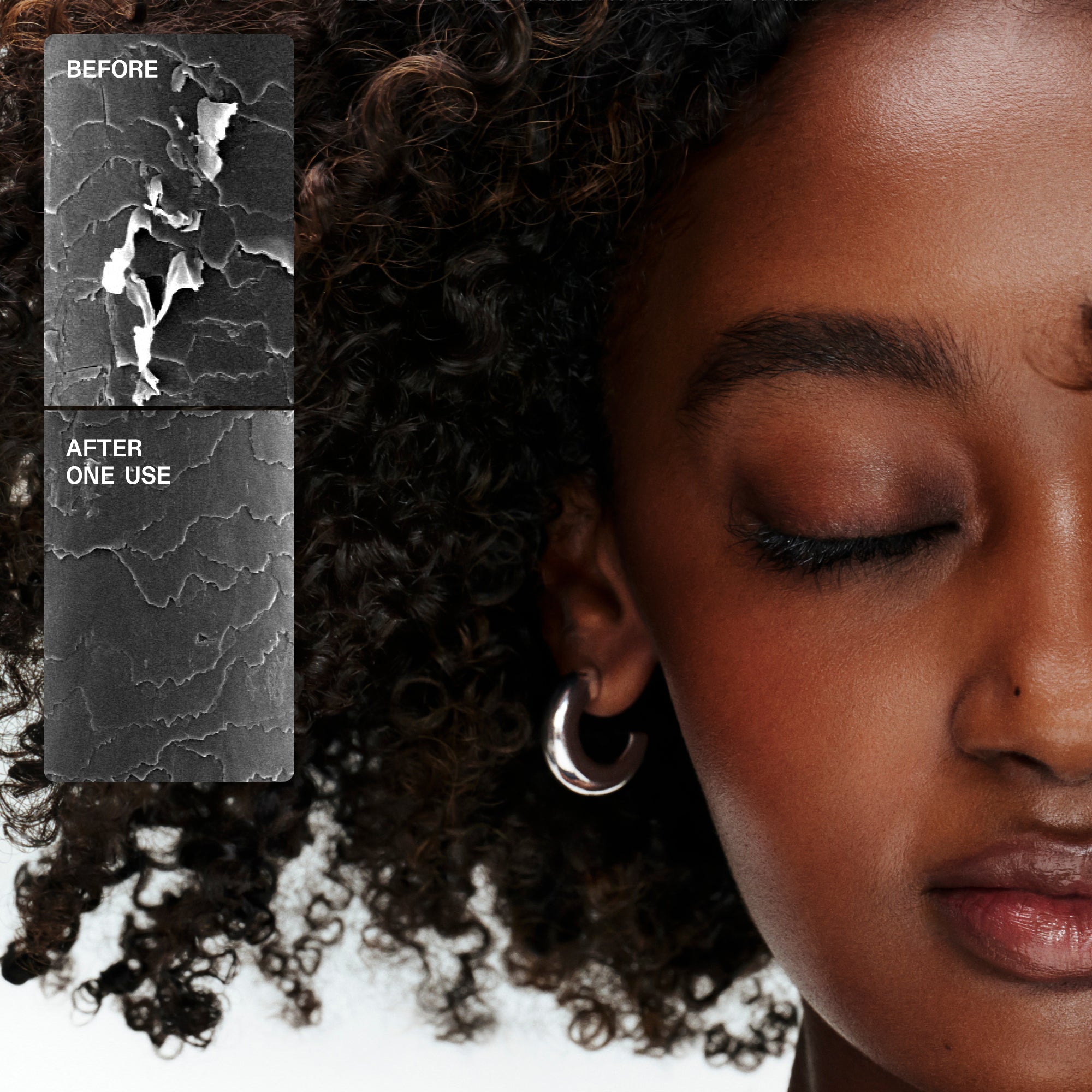 Content Text
The contains a side-by-side microscopic comparison of a hair strand:

BEFORE: Shows a damaged hair cuticle with lifting and breakage.

AFTER ONE USE: Shows a significantly smoother and repaired hair cuticle.