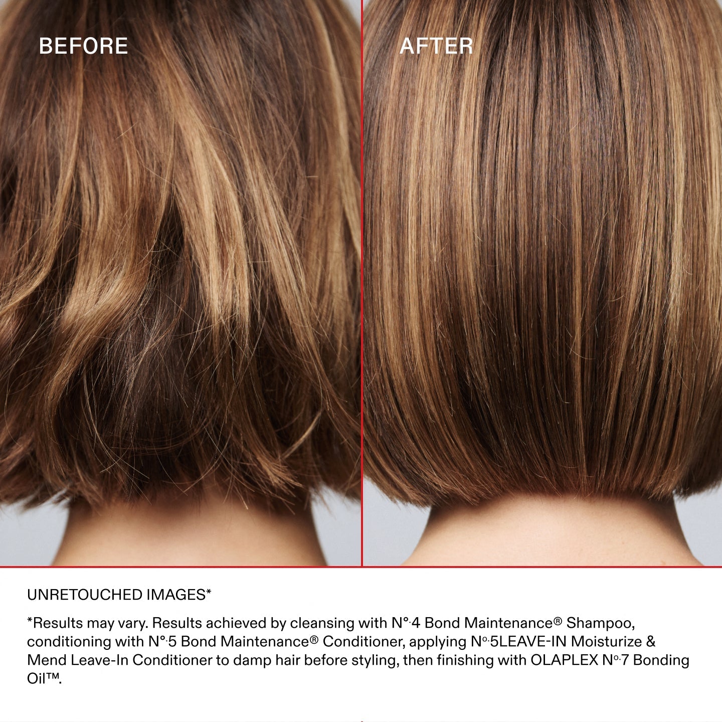 ANTES
DESPUÉS
IMÁGENES SIN RETOCAR*
*Los resultados pueden variar. Resultados obtenidos al usar el Nº.4 Bond Maintenance® Shampoo y el Nº.5 Bond Maintenance® Conditioner, y luego aplicar el Nº.5LEAVE-IN™ Moisturize & Mend Leave-In Conditioner sobre el cabello húmedo. Antes de peinar el cabello, se aplicó Volumizing Blow Dry Mist. El peinado se completó con el OLAPLEX Nº.7 Bonding Oil™.