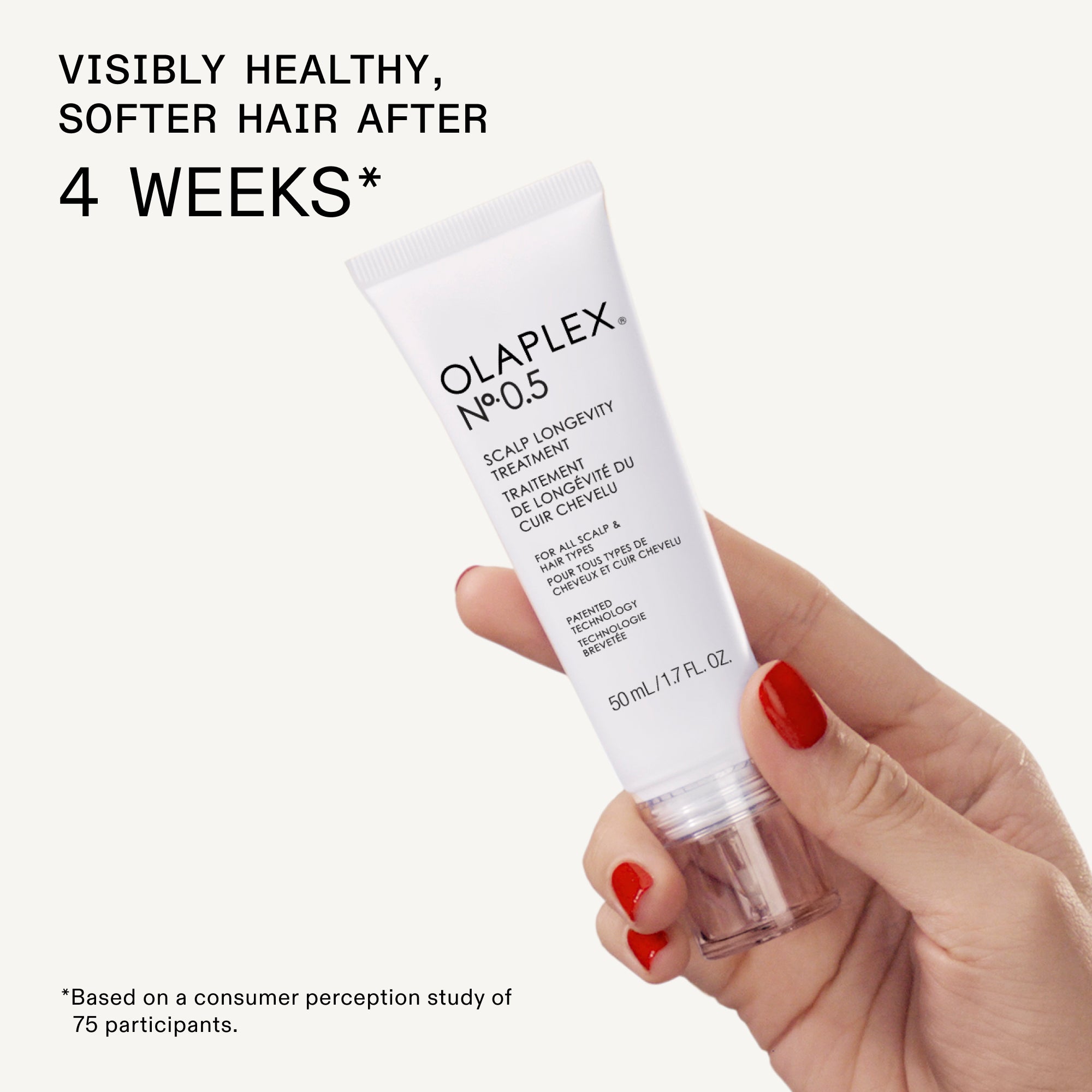 VISIBLY HEALTHY, SOFTER HAIR AFTER 4 WEEKS*

*Based on a consumer perception study of 75 participants.

OLAPLEX®
Nº.0.5 SCALP LONGEVITY TREATMENT