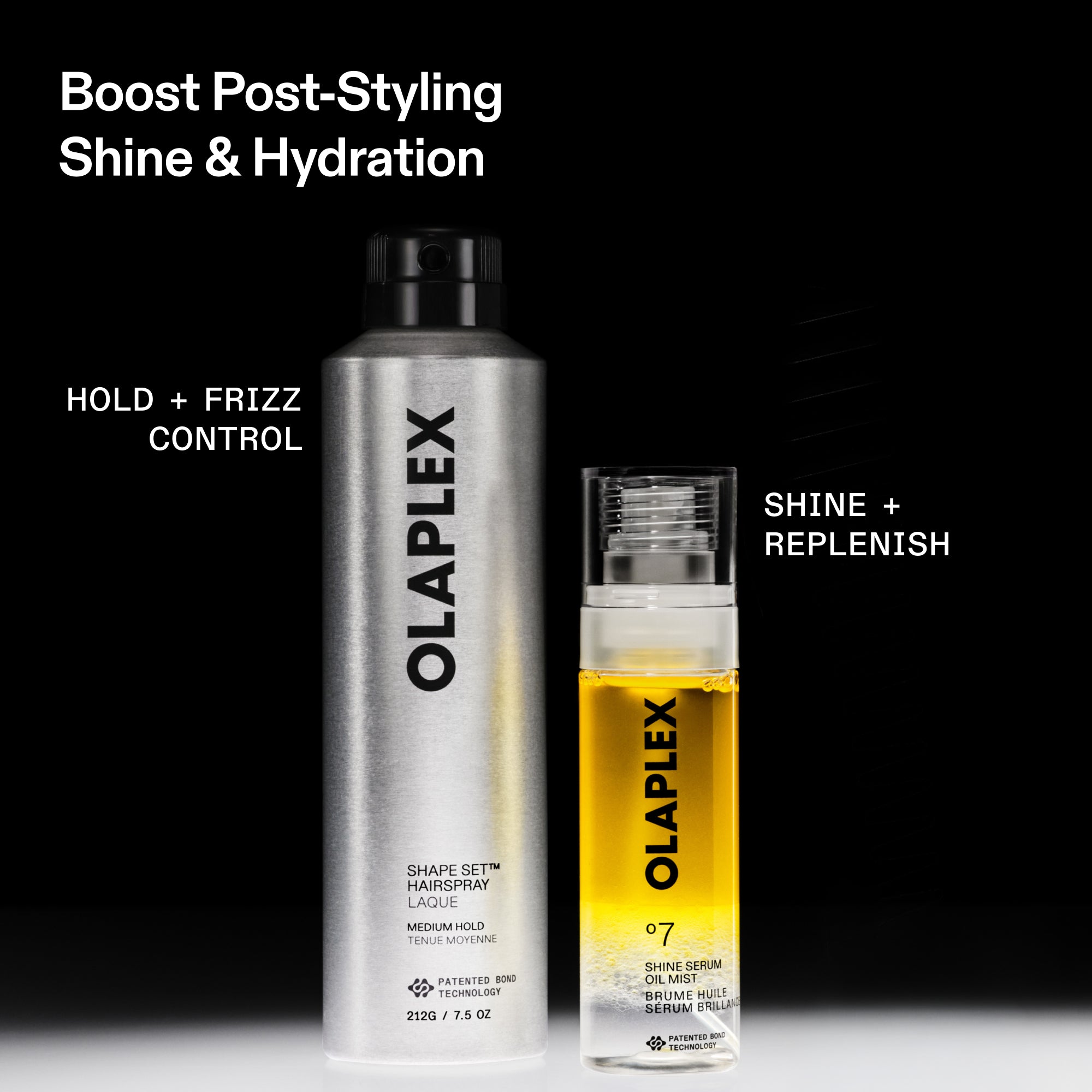 Boost Post-Styling Shine & Hydration
HOLD + FRIZZ
CONTROL
APLEX
SHINE +
REPLENISH